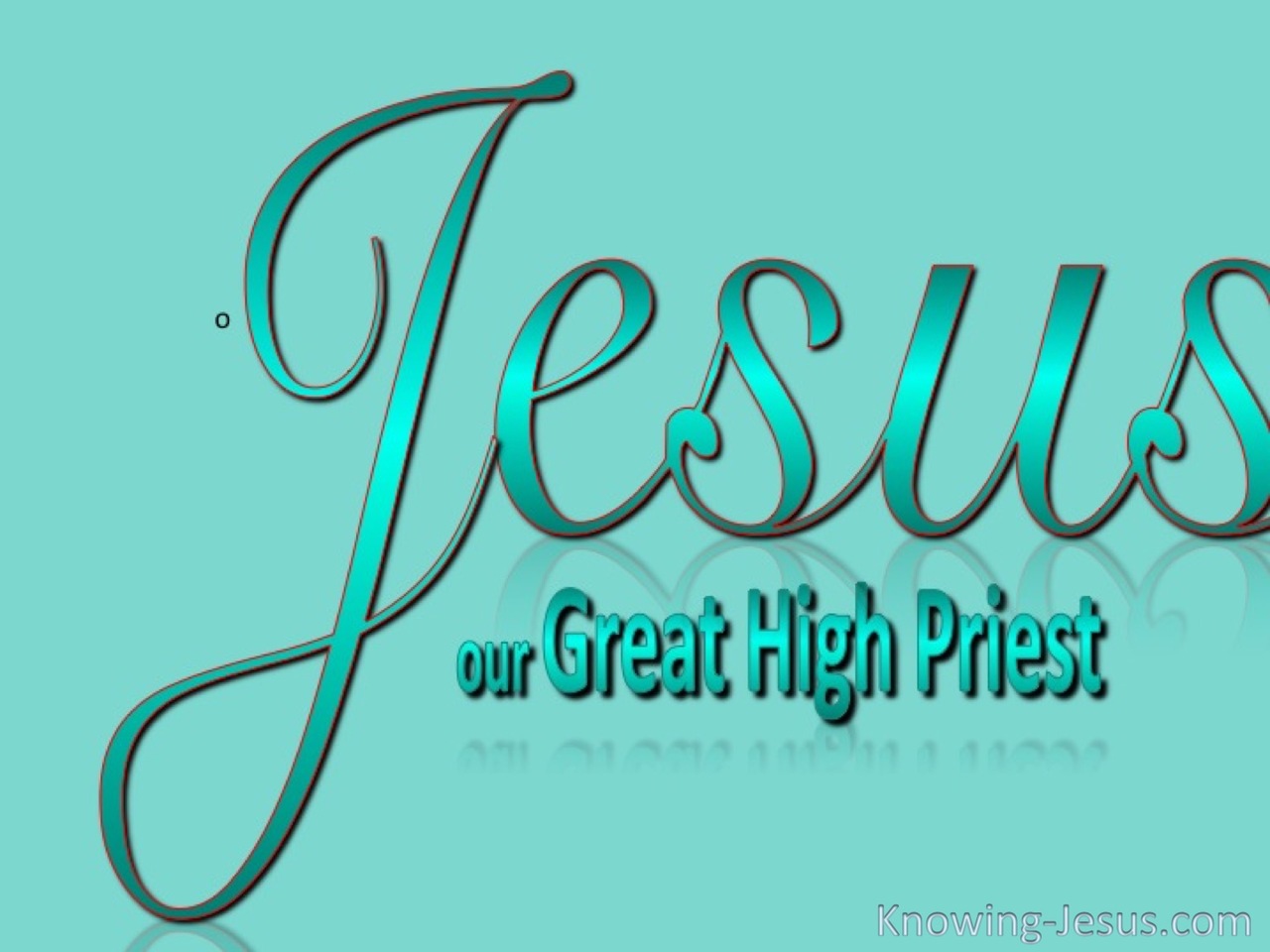 Hebrews 4:14 Jesus, Our Great High Priest (green)